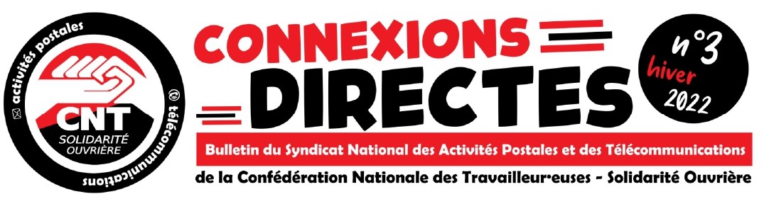 Connexions Directes, le bulletin de la CNT-SO Activités Postales & Télécommunications : n°3 - hiver 2022