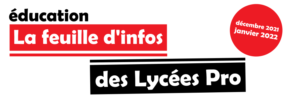 Éducation : feuille d'infos des Lycées Pro (Décembre 2021-Janvier 2022)