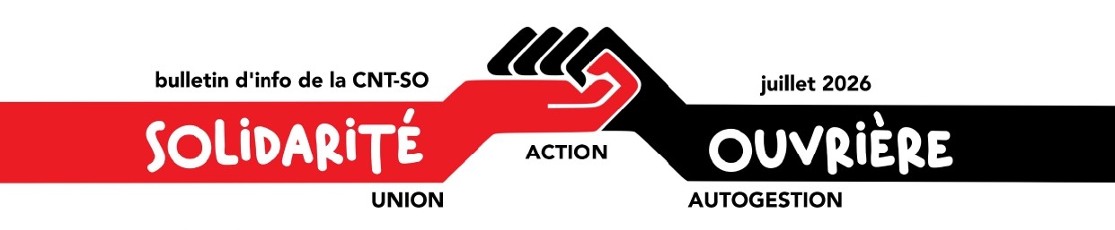 Solidarité Ouvrière ! Bulletin d’information de la CNT-SO
